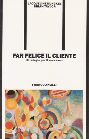Far Felice il Cliente - Strategie per il successo
