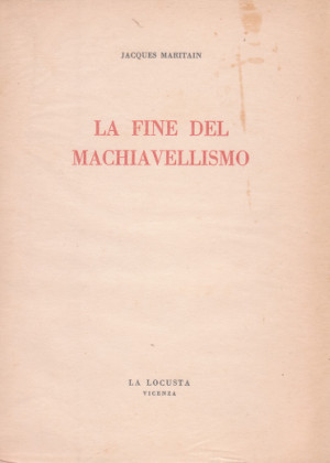 La Fine del Machiavellismo