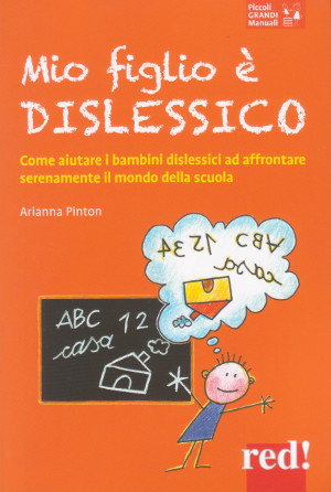 Mio Figlio è Dislessico - Come aiutare i bambini dislessici …