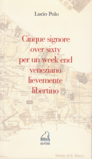 Cinque signore over sixty per un week end veneziano lievemente …