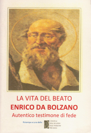 La Vita del Beato Enrico Da Bolzano - Autentico Testimone …