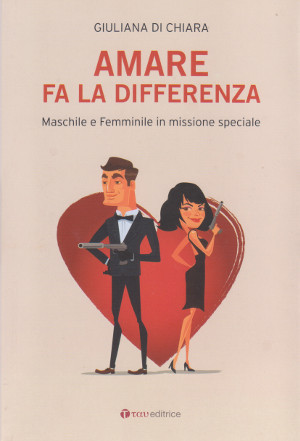 Amare fa la Differenza - Maschile e Femminile in missione …