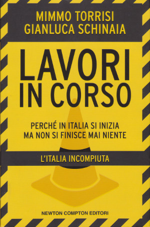 Lavori in Corso - Perché in Italia si inizia ma …