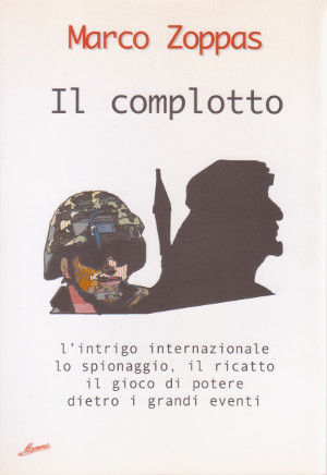 Il Complotto - L'intrigo internazionale, lo spionaggio, il ricatto. Il …