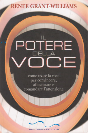 Il Potere della Voce - Come usare la voce per …