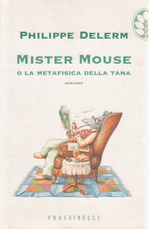 Mister Mouse o la Metafisica della Tana