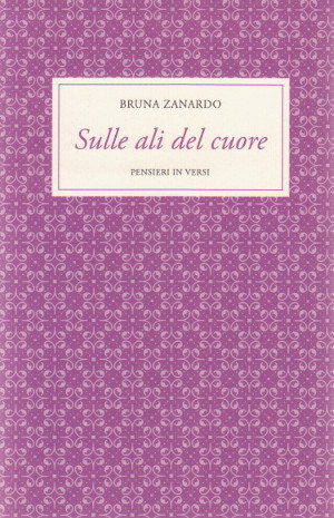 Sulle ali del cuore - Pensieri in versi