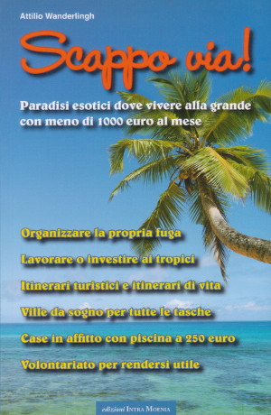 Scappo Via! Paradisi esotici dove vivere alla grande con meno …