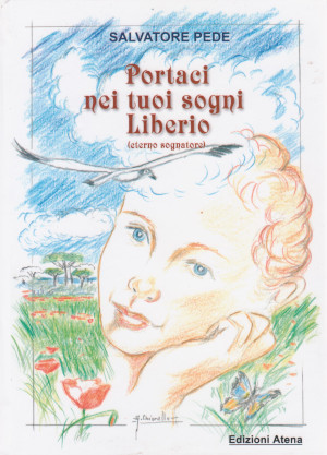 Portaci nei tuoi sogni Liberio (eterno sognatore)