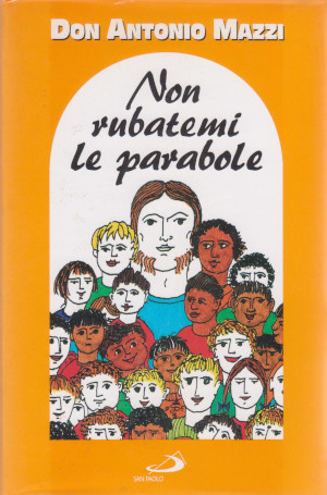 Non Rubatemi le Parabole - Il vangelo della strada