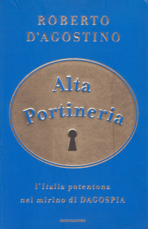 Alta Portineria - L'Italia potentona nel mirino di Dagospia