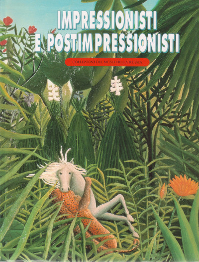 Impressionisti e Postimpressionisti - Collezioni dei musei della Russia