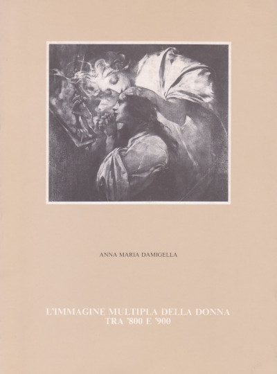 L'Immagine Multipla della Donna tra '800 e '900