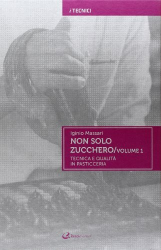 Non Solo Zucchero / Volume 1 - Tecnica e qualità …