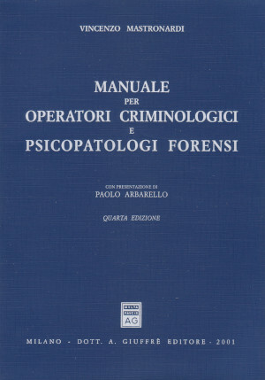 Manuale per Operatori Criminologici e Psicopatologi Forensi