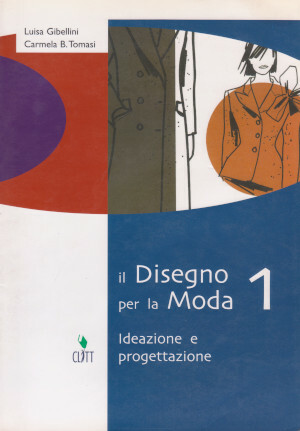 Il Disegno per la Moda 1 - Ideazione e progettazione