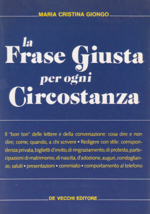 La Frase Giusta per ogni Circostanza - Come scriverla, come …