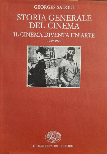 STORIA GENERALE DEL CINEMA. IL CINEMA DIVENTA UN'ARTE (1909-1920).