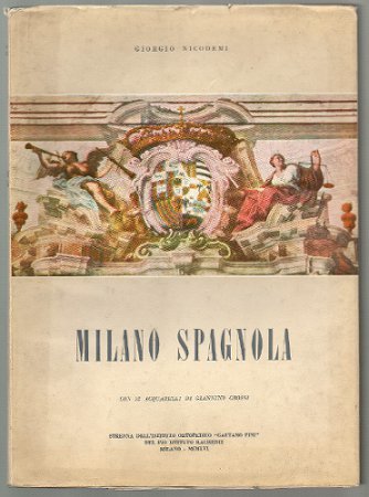 MILANO SPAGNOLA CON 12 ACQUARELLI DI GIANNINO GROSSI