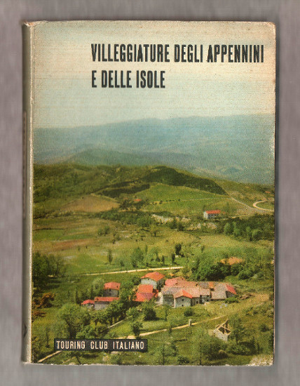 VILLEGGIATURE DEGLI APPENNINI E DELLE ISOLE.