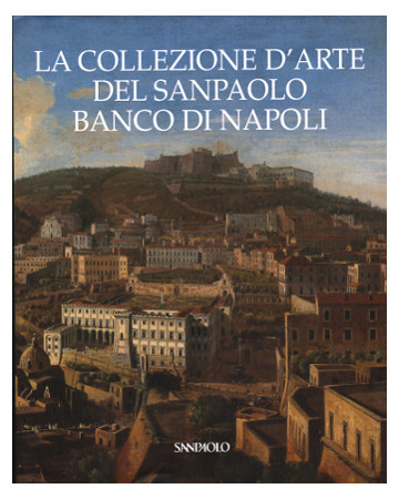 LA COLLEZIONE D'ARTE DEL SAN PAOLO BANCO DI NAPOLI