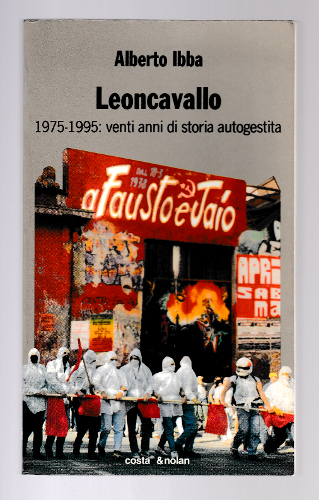 LEONCAVALLO 1975-1995: VENTI ANNI DI STORIA AUTOGESTITA