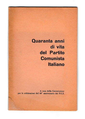 QUARANTANNI DI VITA DEL PARTITO COMUNISTA ITALIANO