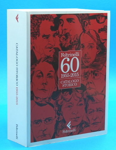 FELTRINELLI 60 CATALOGO STORICO 1955 - 2015