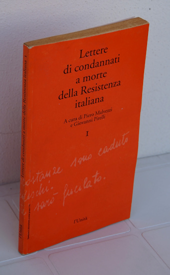 LETTERE DI CONDANNATI A MORTE DELLA RESISTENZA ITALIANA