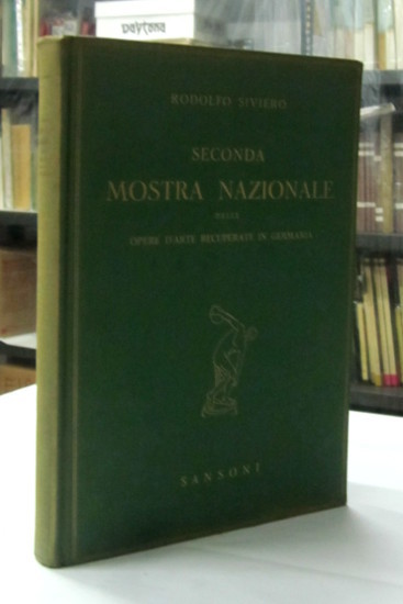 SECONDA MOSTRA NAZIONALE DELLE OPERE D'ARTE RECUPERATE IN GERMANIA