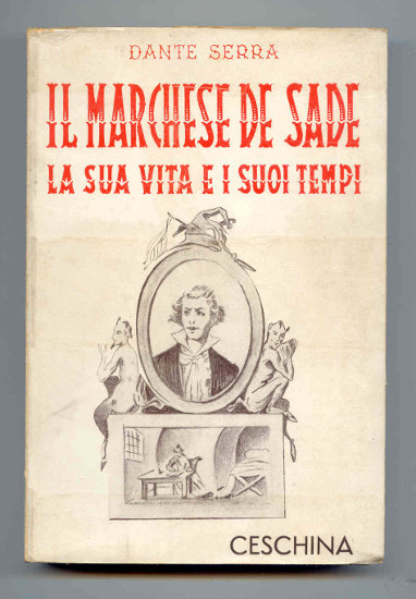 IL MARCHESE DE SADE. LA SUA VITA E I SUOI …