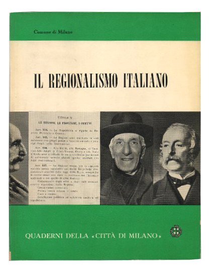 IL REGIONALISMO ITALIANO. ANTOLOGIA DEL PENSIERO REGIONALISTA DAL RISORGIMENTO AI …