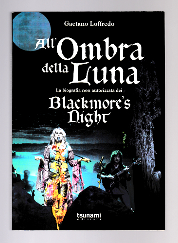 ALL'OMBRA DELLA LUNA LA BIOGRAFIA NON AUTORIZZATA DEI BLACKMORE'S NIGHT