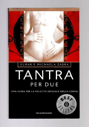 TANTRA PER DUE. UNA GUIDA PER LA FELICITA' SESSUALE DELLA …