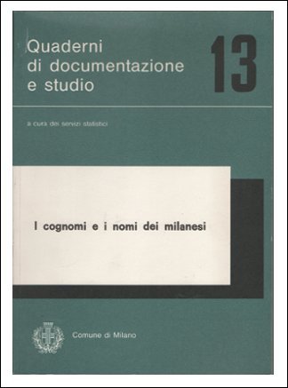 I COGNOMI E I NOMI DEI MILANESI. QUADERNI DI DOCUMENTAZIONE …