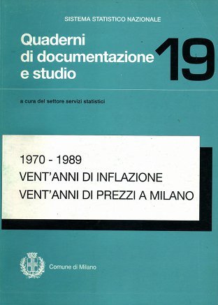 1970-1989 VENTANNI DI INFLAZIONE VENTANNI DI PREZZI A MILANO. QUADERNI …