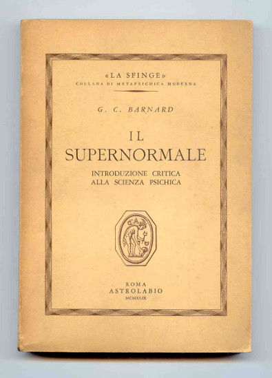 IL SUPERNORMALE. INTRODUZIONE CRITICA ALLA SCIENZA PSICHICA