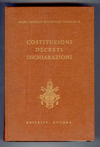 SACRO CONCILIO ECUMENICO VATICANO II°. COSTITUZIONI, DECRETI, DICHIARAZIONI