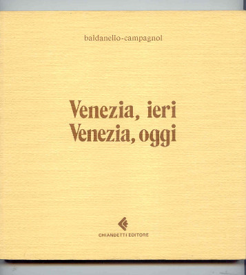VENEZIA, IERI VENEZIA, OGGI