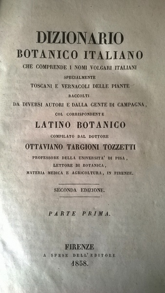 Dizionario botanico italiano che comprende i nomi volgari italiani specialmente …