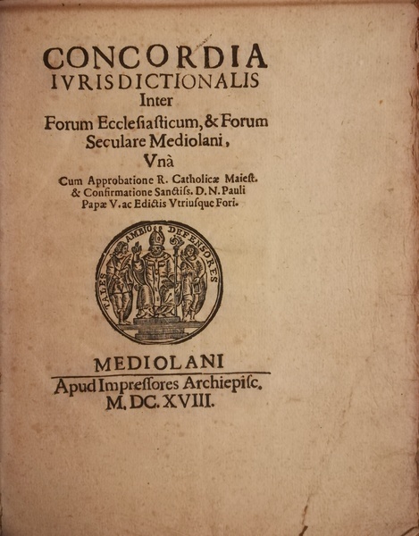 Concordia iurisdictionalis inter forum Ecclesiasticum, & forum saeculare Mediolani.