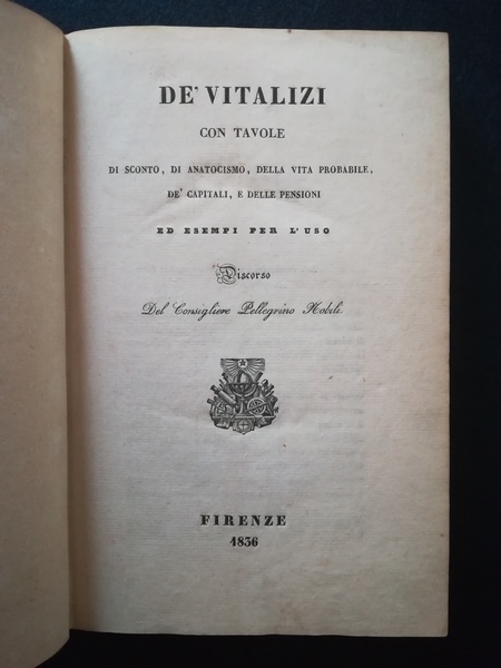 De' vitalizi con tavole di sconto, di anatocismo, della vita …