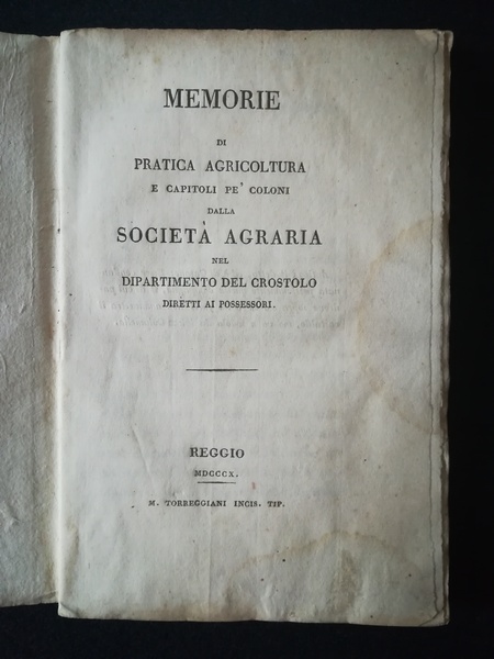 Memorie di pratica agricoltura e Capitoli pe' coloni dalla Societ‡ …