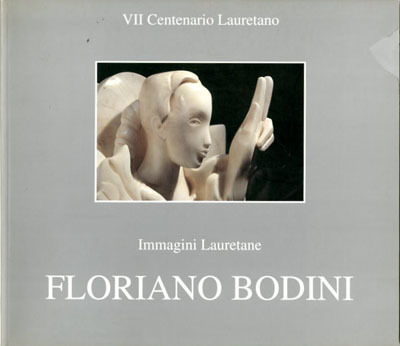 Immagini Lauretane di Floriano Bodini. VII Centenario Lauretano 1994-1995.