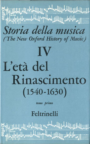 Storia della musica. 4. L'età del Rinascimento (1540-1630).