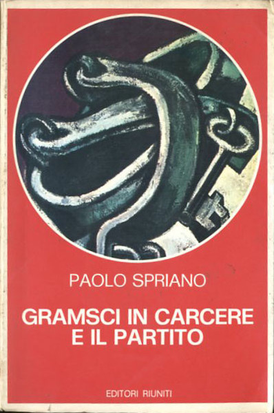 Gramsci in carcere e il partito.