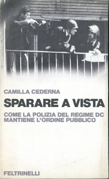 Sparare a vista. Come la polizia del regime DC mantiene …