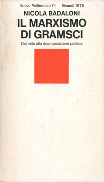 Il marxismo di Gramsci. Dal mito alla ricomposizione politica.