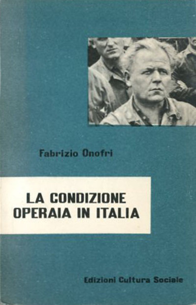 La condizione operaia in Italia.