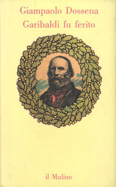 Garibaldi fu ferito.